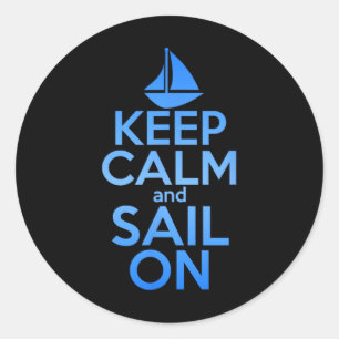 Keep Calm Sail On Funny Sailing Lover Quote Saying Classic Round Sticker
