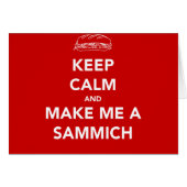 KEEP CALM; SAMMICH TIME (Front Horizontal)