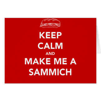 KEEP CALM; SAMMICH TIME CARDS