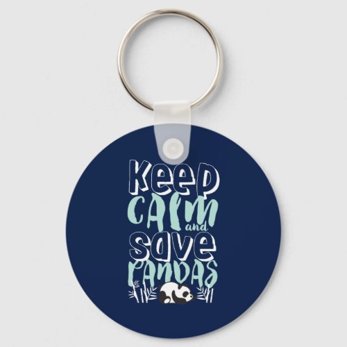 Keep Calm Save Pandas Wildlife Animal Lover Keychain