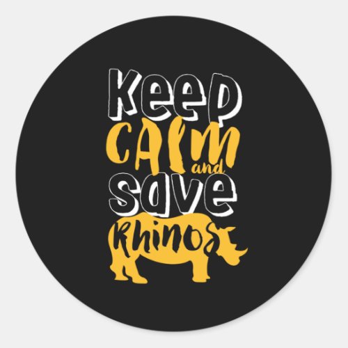 Keep Calm Save Rhinos Wildlife Animal Rescue Classic Round Sticker