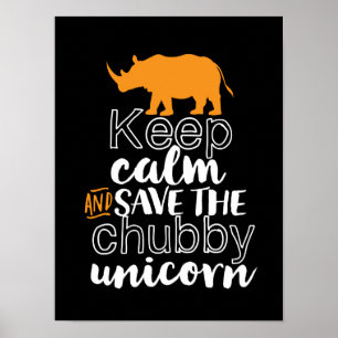 Keep Calm Save The Chubby Unicorn Rhino Animal Poster