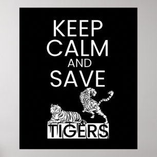Keep Calm Save Tigers Animal Wildlife Protection Poster