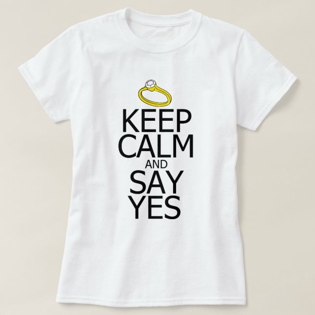 Keep Calm & Say Yes T-Shirt (Design Front)