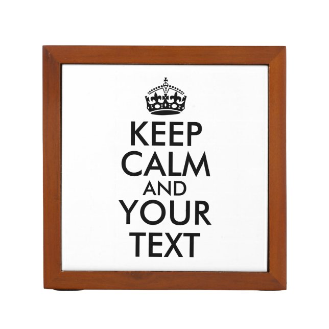 Keep Calm Saying Desk Organizer Add Your Own Text (Front)