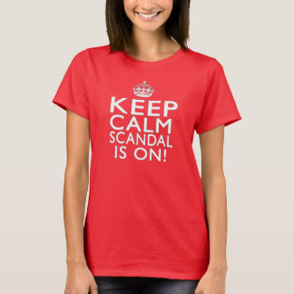 Keep Calm - Scandal is On! T-Shirt