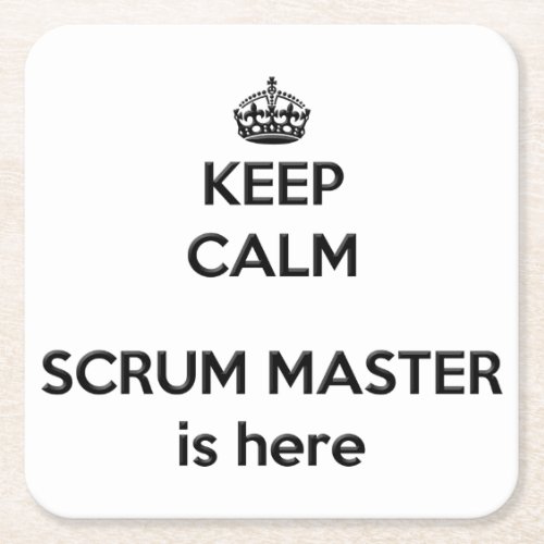 Keep Calm Scrum Master is Here Coaster