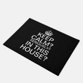 Keep Calm? Seriously? In This House? Doormat (Angled)