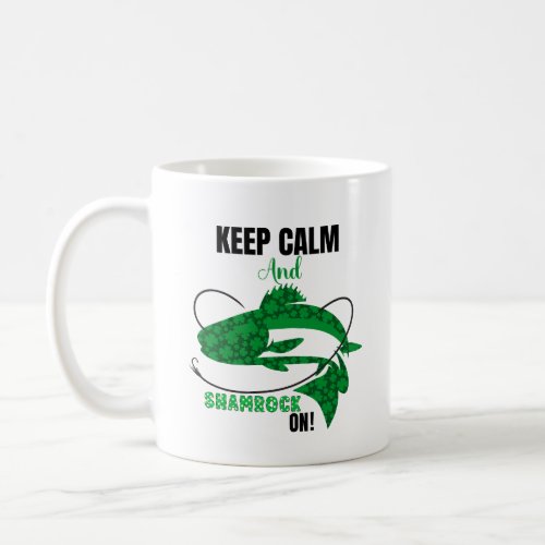 Keep Calm Shamrock On and Reel in the Luck Coffee Mug