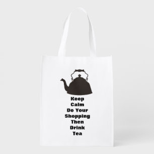 Keep Calm Shop and Drink Tea Grocery Bag