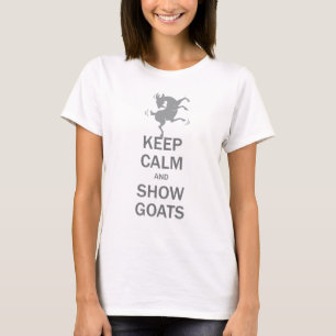 Keep Calm Show Goats T-Shirt