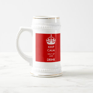 KEEP CALM Shut Up and Drink MUG