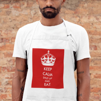 KEEP CALM Shut Up and EAT Apron