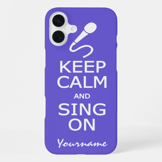 Keep Calm & Sing On custom color cases (Back)