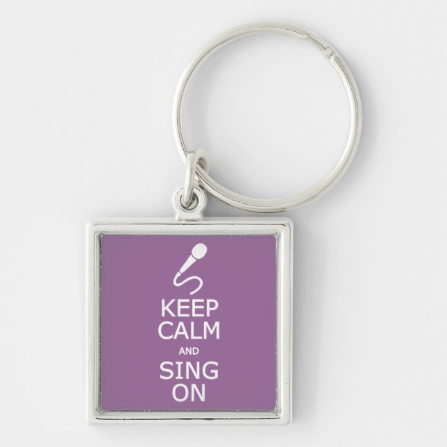 Keep Calm & Sing On custom color key chain (Front)