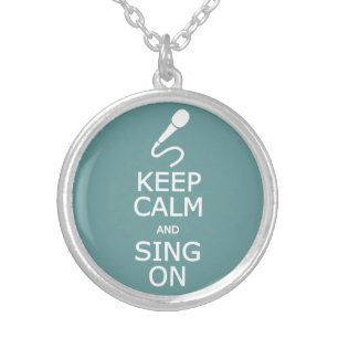 Keep Calm & Sing On custom color necklace