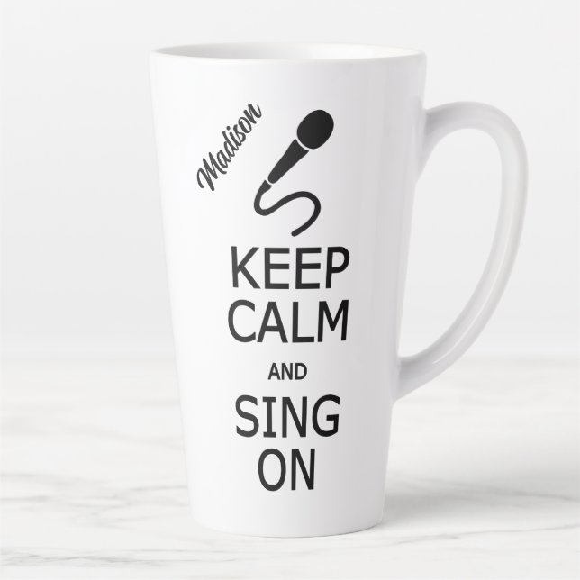 Keep Calm & Sing On custom name Latte Mug (Right)