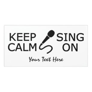 Keep Calm & Sing On custom text & color Door Sign