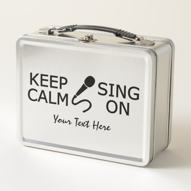 Keep Calm & Sing On custom text Metal Lunch Box (Front)