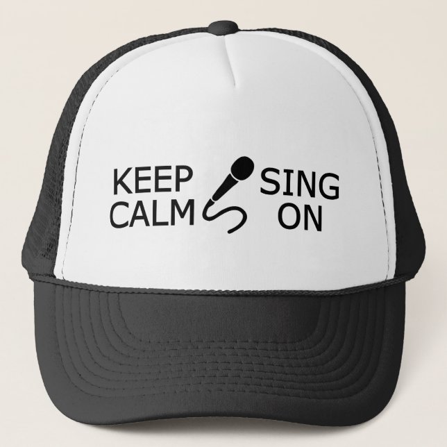 Keep Calm & Sing On hat - choose color (Front)