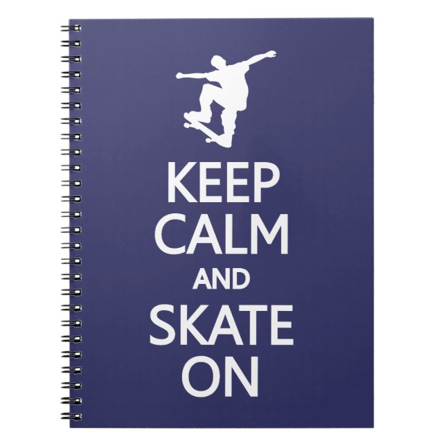 Keep Calm & Skate On custom color notebook (Front)