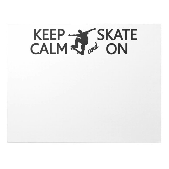 Keep Calm & Skate On custom color notepad (Front)