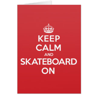 Keep Calm Skateboard Greeting Note Card