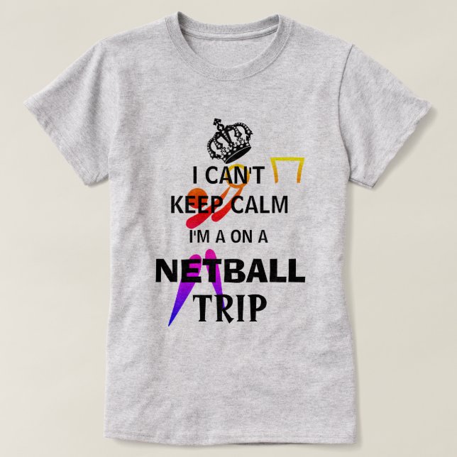 Keep Calm Slogan Netball Trip T-Shirt (Design Front)