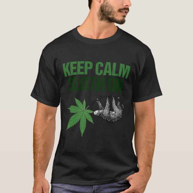 Keep Calm Sloth On Funny Stoner T-Shirt (Front)