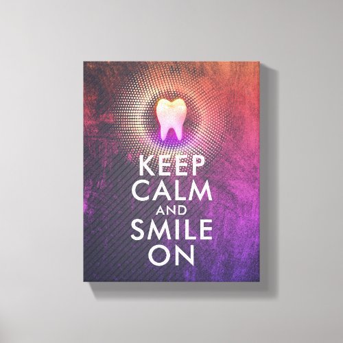 KEEP CALM  SMILE ON Dental Clinic Rose Gold Tooth Canvas Print