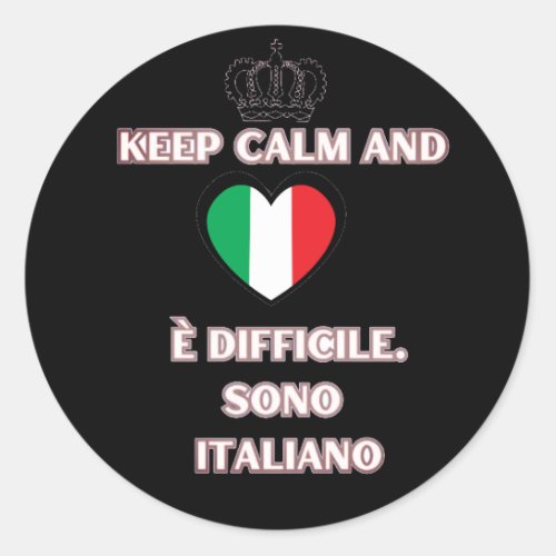 KEEP CALM SONO ITALIANO CLASSIC ROUND STICKER