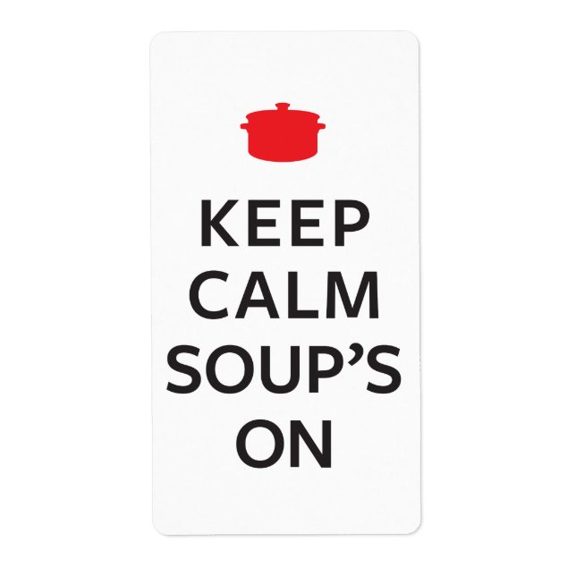 Keep Calm Soup's On Label (Front)