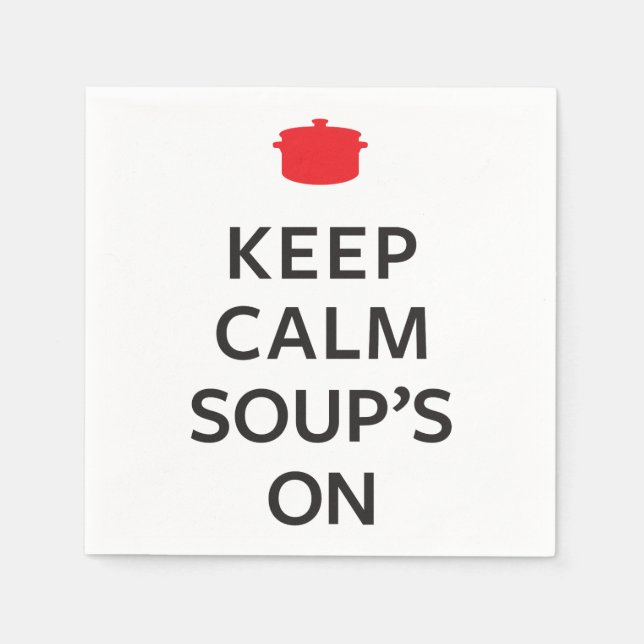 Keep Calm Soup's On Paper Napkins (Front)