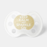 Keep Calm &amp; Sparkle On Pacifier at Zazzle