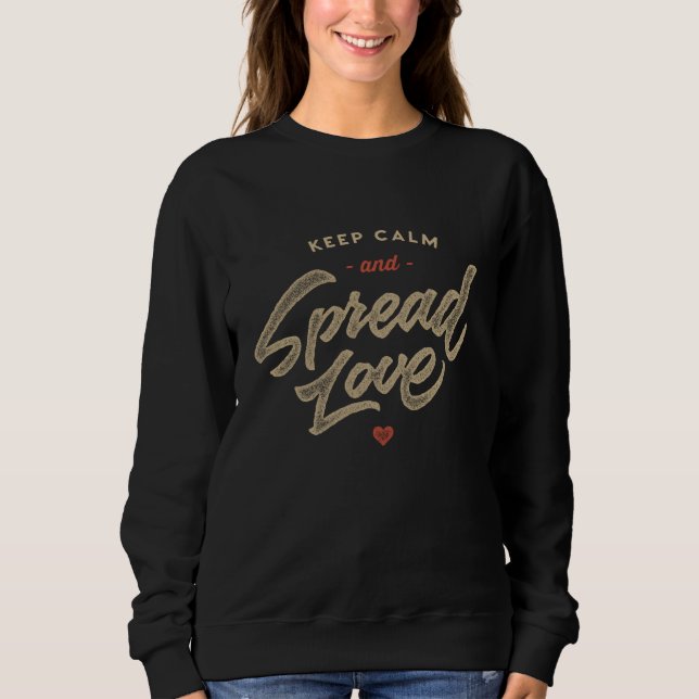 Keep Calm & Spread Love Valentines Day Women Men A Sweatshirt (Front)