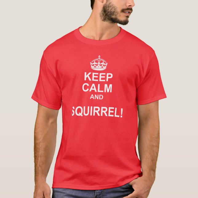 Keep Calm Squirrel Parody Tee (Front)