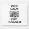 Keep Calm Stay Focused