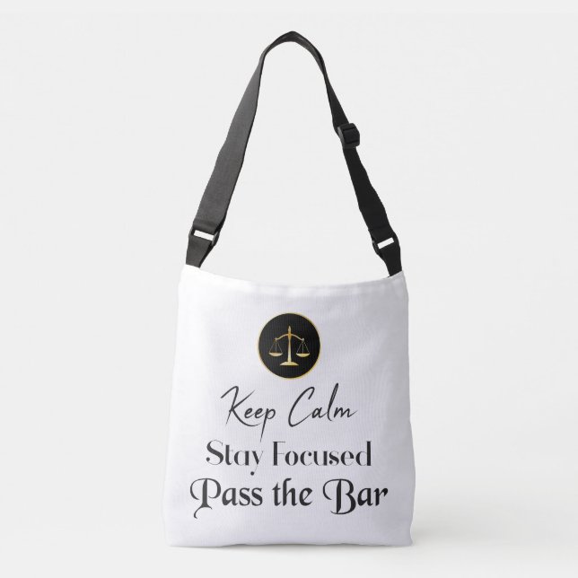 Keep Calm. Stay Focused. Pass The Bar Exam. Crossbody Bag (Front)