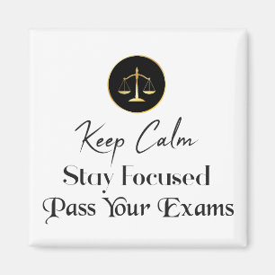 Keep Calm. Stay Focused. Pass The Bar Exam. Magnet