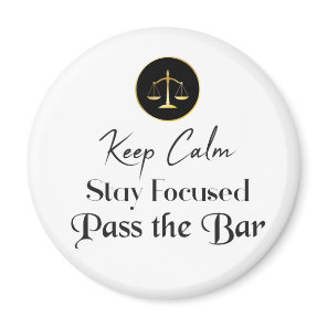 Keep Calm. Stay Focused. Pass The Bar Exam. Magnet