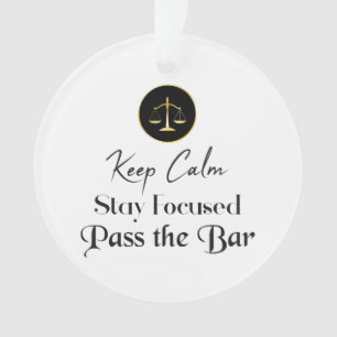 Keep Calm. Stay Focused. Pass The Bar Exam. Ornament