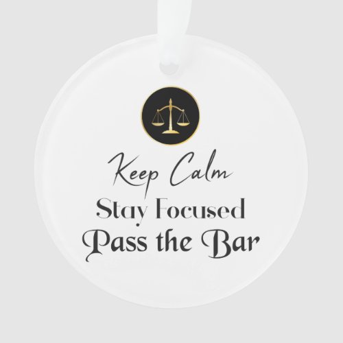 Keep Calm Stay Focused Pass The Bar Exam Ornament