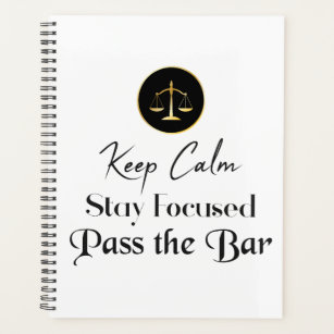 Keep Calm. Stay Focused. Pass the Bar Exam. Planner