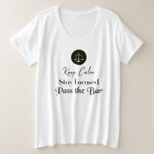 Keep Calm. Stay Focused. Pass the Bar Exam. Plus Size T-Shirt