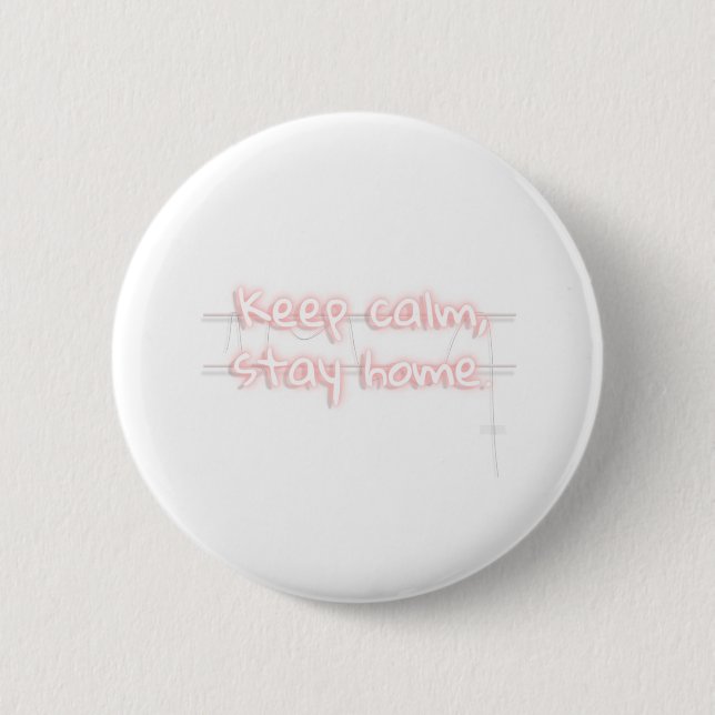 Keep calm, stay home neon text transparent Quote Button (Front)