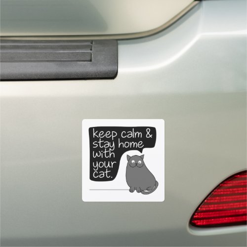 Keep Calm  Stay Home With Your Cat Car Magnet
