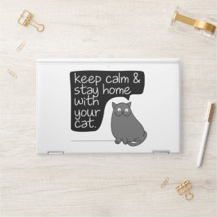 Keep Calm & Stay Home With Your Cat HP Laptop Skin