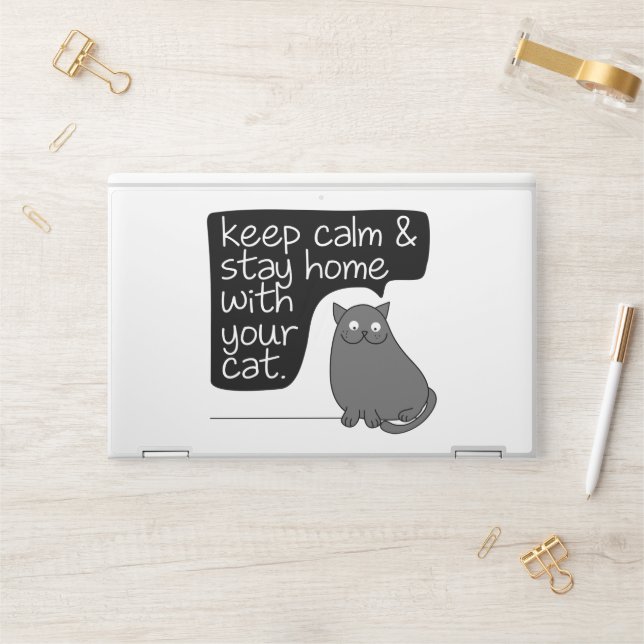 Keep Calm & Stay Home With Your Cat HP Laptop Skin (Desk)