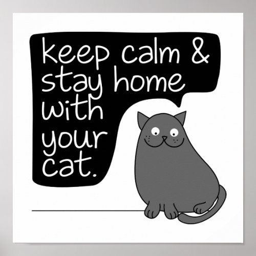 Keep Calm  Stay Home With Your Cat Poster
