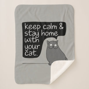 Keep Calm & Stay Home With Your Cat Sherpa Blanket
